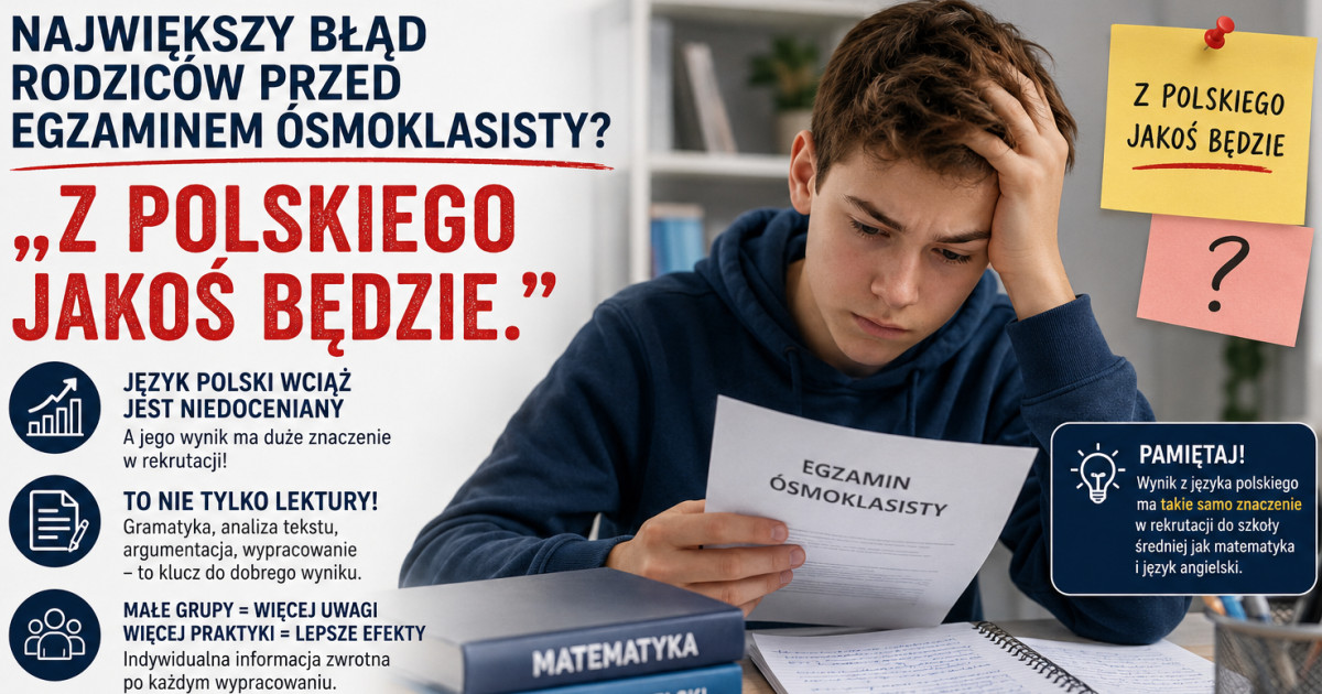 •18:15 Największy błąd przed egzaminem ósmoklasisty? „Z polskiego jakoś będzie”