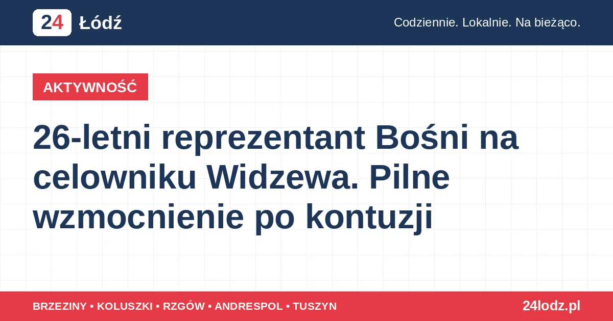 26-letni reprezentant Bośni na celowniku Widzewa. Pilne wzmocnienie po kontuzji