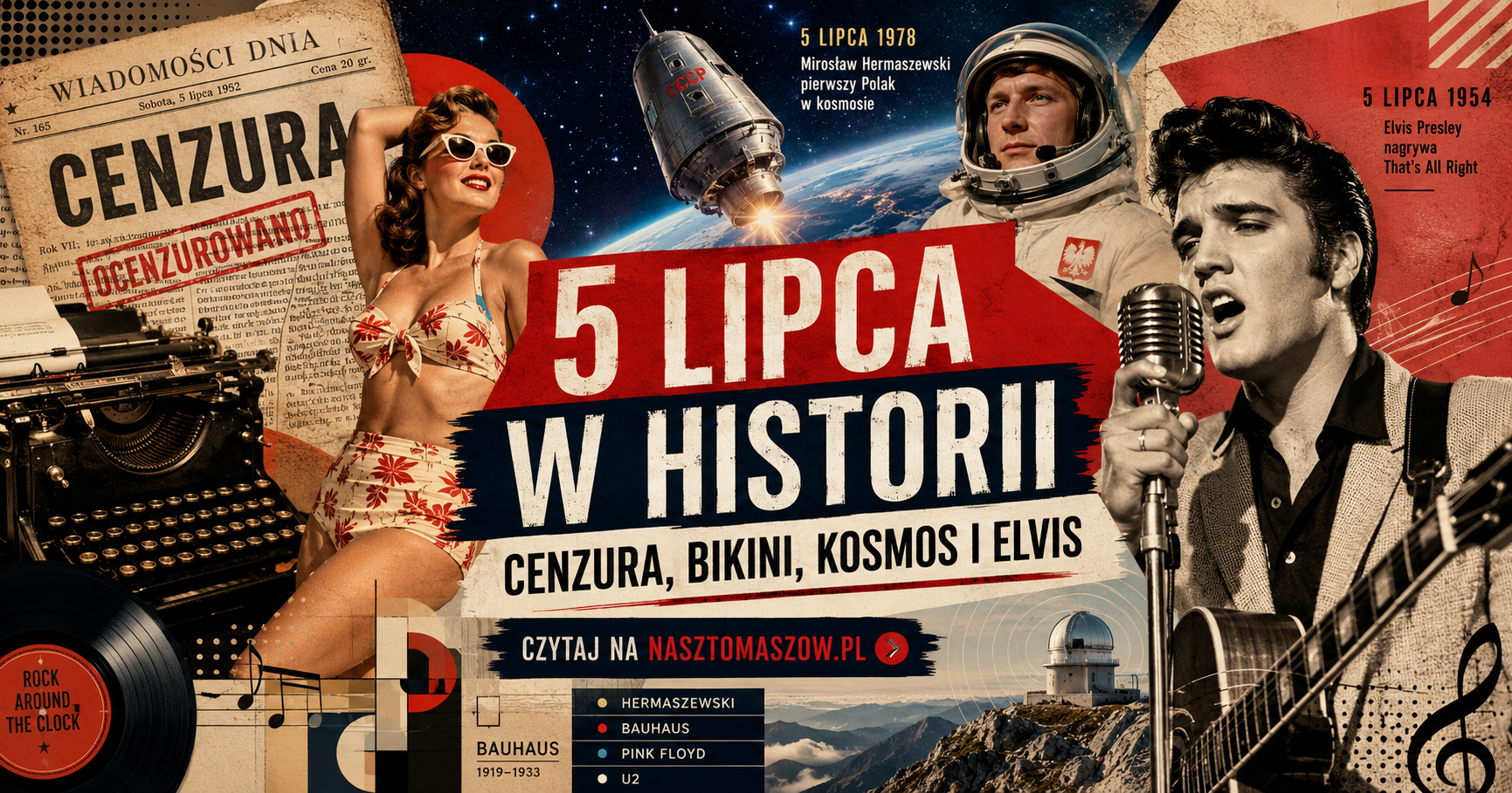 5 lipca. Od cenzury i VAT-u po bikini, Bauhaus, Hermaszewskiego i dźwięk, od którego zaczął się Elvis