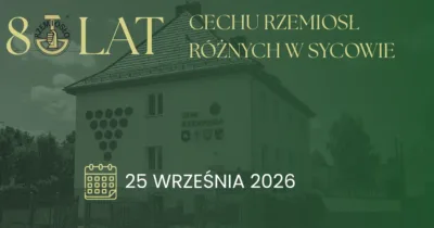 80 lat tradycji, pasji i rzemiosła. Cech Rzemiosł Różnych w Sycowie świętuje swój jubileusz