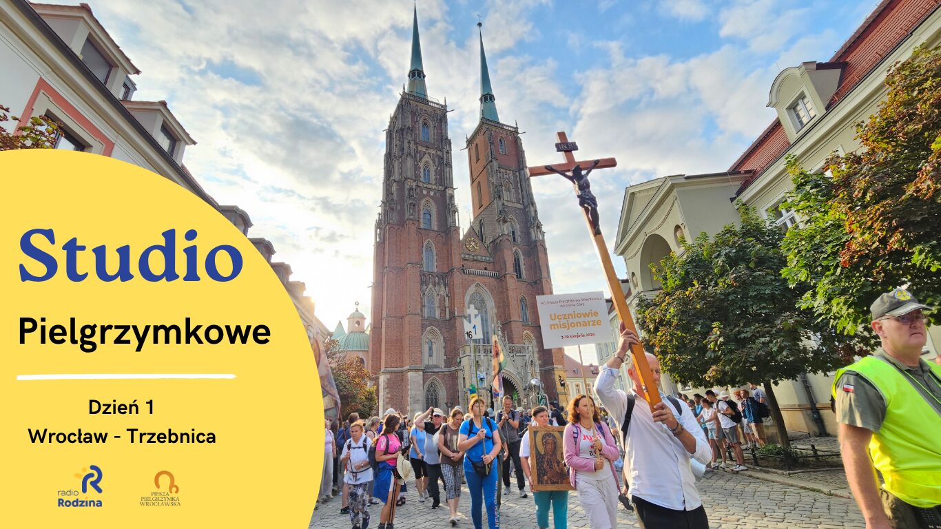 Audycja: Dziś w Kościele Studio Pielgrzymkowe #1: Wrocław – Trzebnica