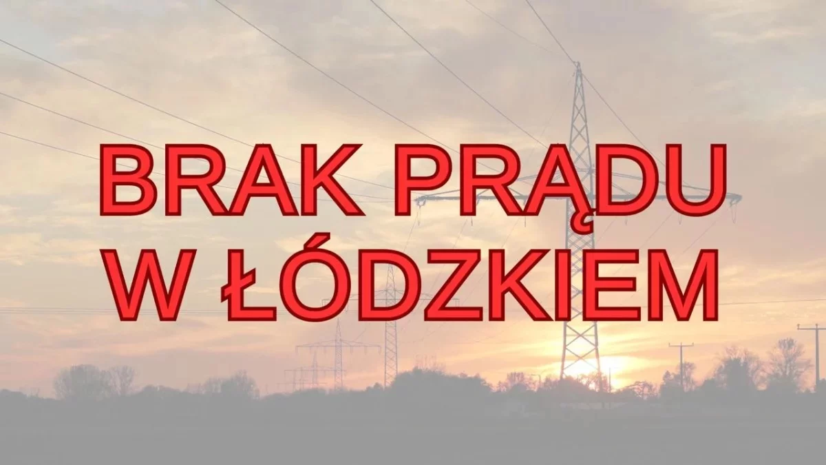 Brak prądu w części województwa łódzkiego. Zacznie się już po weekendzie