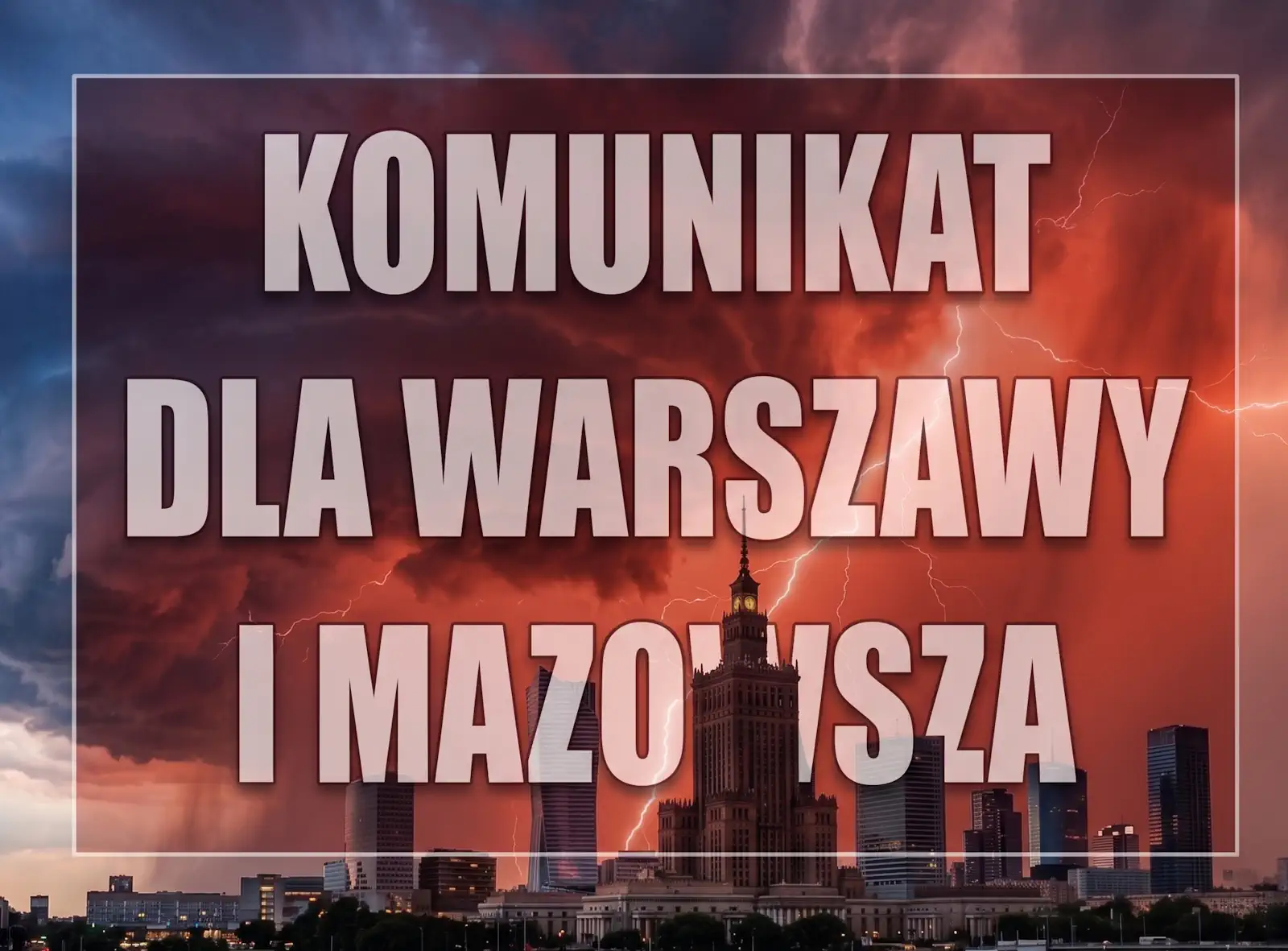 Burza zmierza w kierunku Warszawy. Niespokojna noc 1 sierpnia. Lepiej przygotować się już teraz