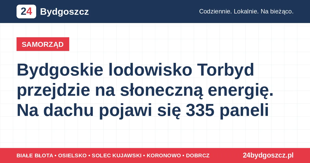 Bydgoskie lodowisko Torbyd przejdzie na słoneczną energię. Na dachu pojawi się 335 paneli