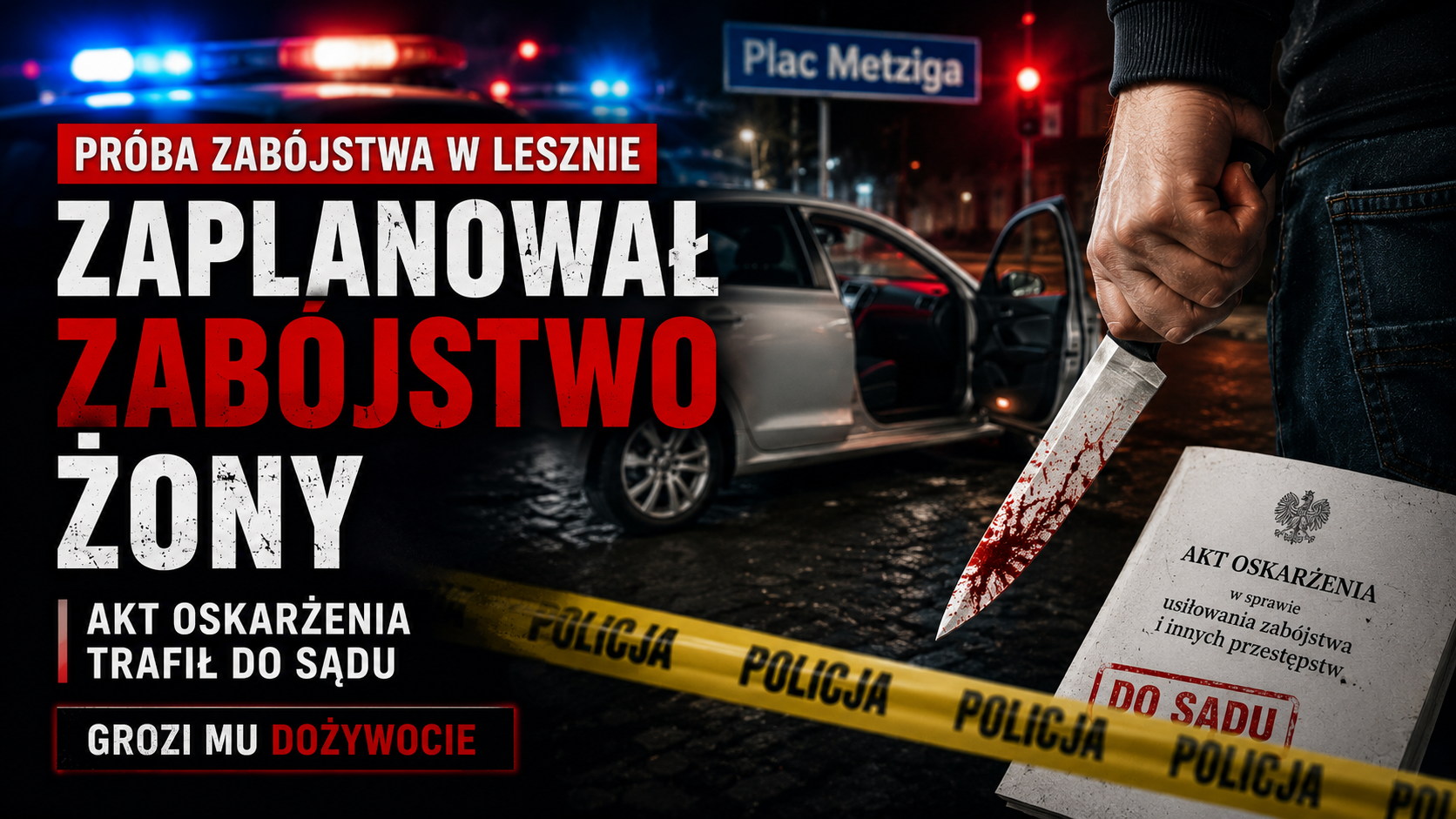 Chciał zabić żonę na oczach przechodniów. Grozi mu dożywocie