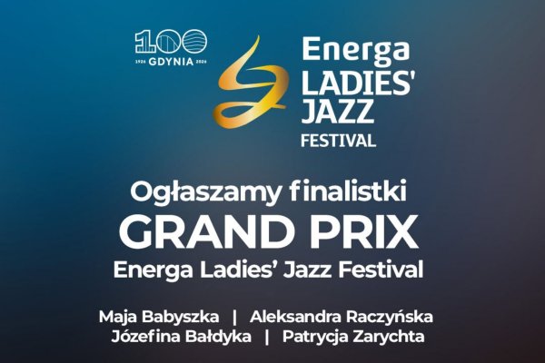 Co nowego Wiemy, kto powalczy o Grand Prix Energa Ladies' Jazz Festivalu