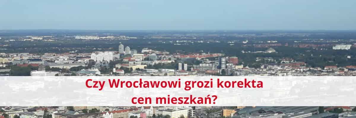 Czy Wrocławowi grozi korekta cen mieszkań? Rynek zwalnia, ale stolica Dolnego Śląska nadal się broni
