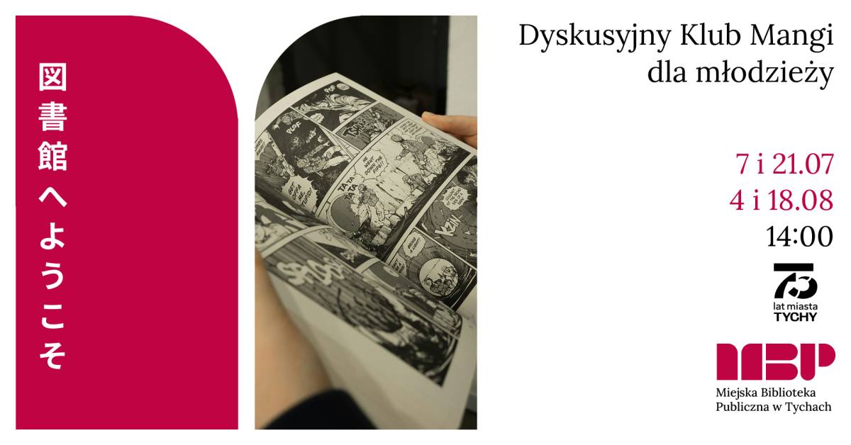 Dyskusyjny Klub Mangi dla młodzieży 4 sie 2026, 14:00-17:00 Wszystkich fanów mangi zapraszamy na spotkanie, podczas którego będziemy prowadzić dyskusje na...