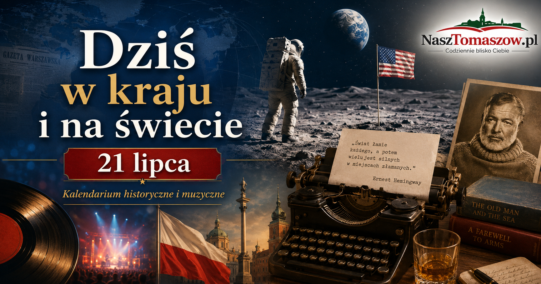 Dziś w kraju i na świecie. 21 lipca – Hemingway, Armstrong i „The Wall” w Berlinie