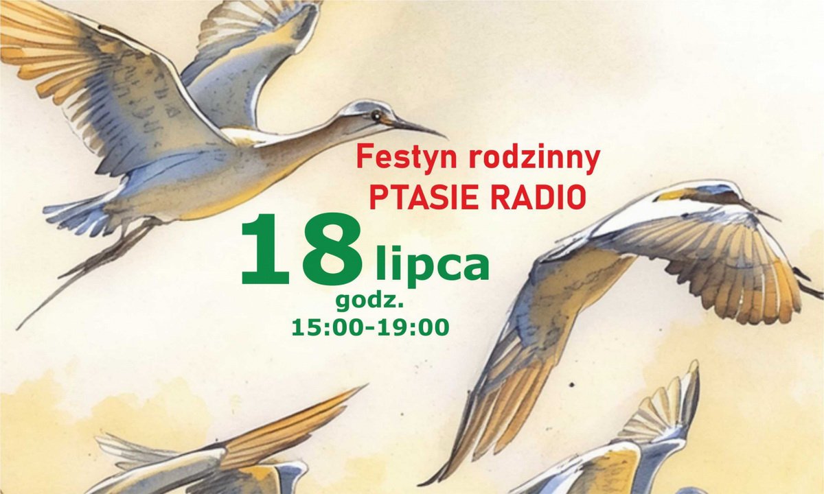 Festyn „Ptasie radio” w Silnie!