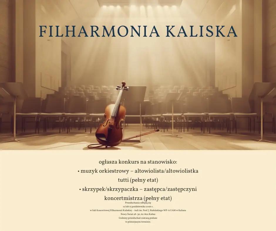 Filharmonia Kaliska ogłasza nabór na altowiolistę i zastępcę koncertmistrza