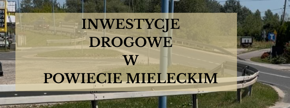 Inwestycje drogowe w powiecie mieleckim