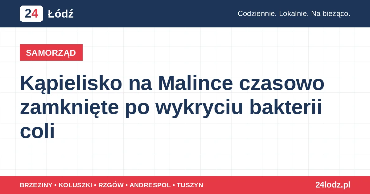 Kąpielisko na Malince czasowo zamknięte po wykryciu bakterii coli
