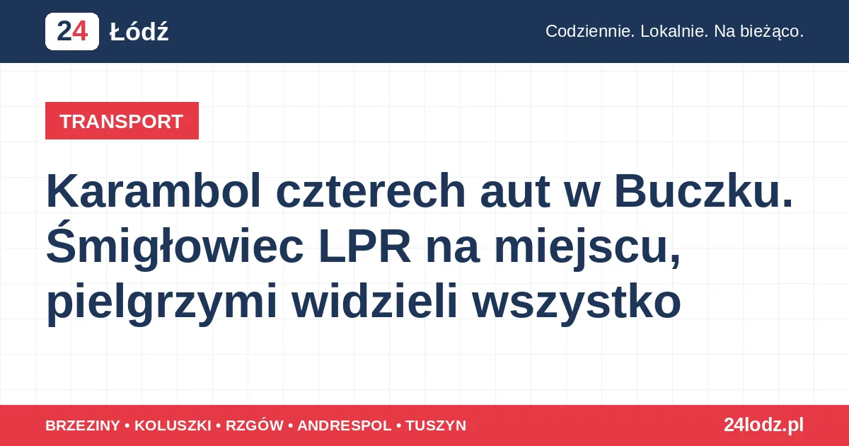 Karambol czterech aut w Buczku. Śmigłowiec LPR na miejscu, pielgrzymi widzieli wszystko