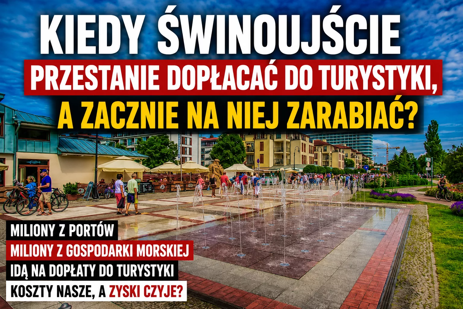Kiedy mieszkańcy Świnoujścia przestaną dopłacać do turystyki? Koszty ponoszą mieszkańcy, ale kto zgarnia zyski?