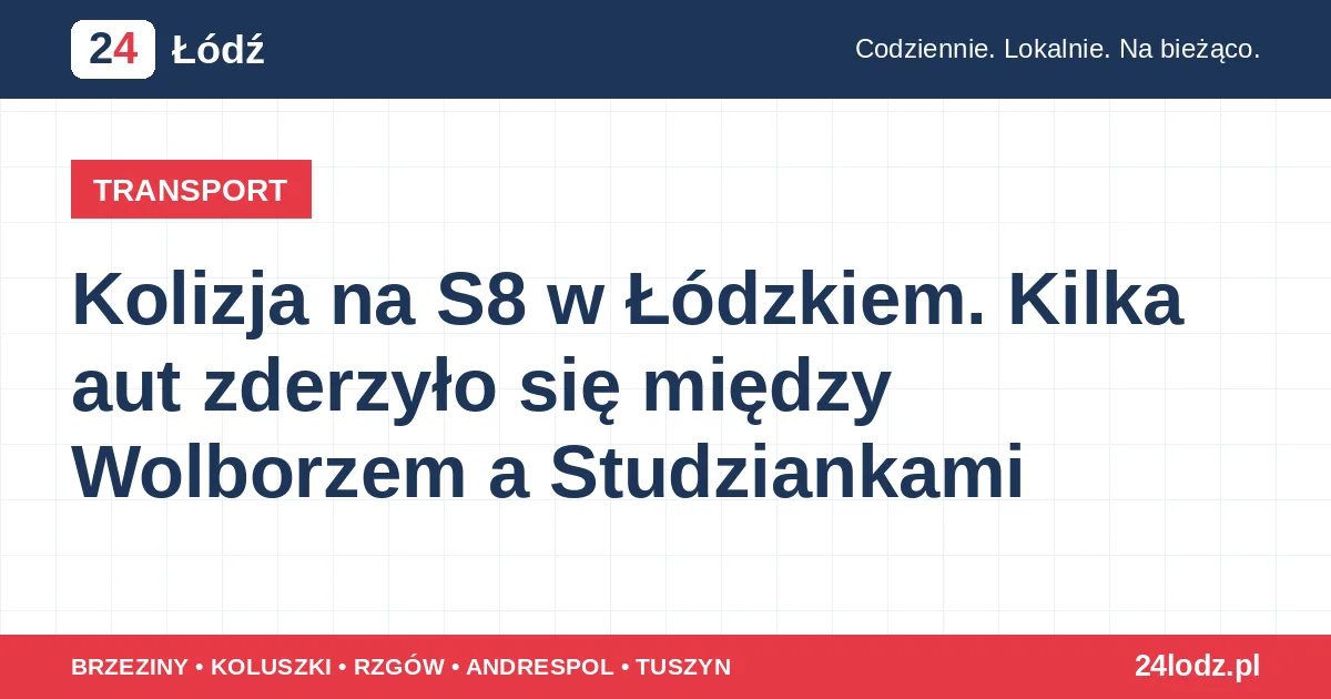 Kolizja na S8 w Łódzkiem. Kilka aut zderzyło się między Wolborzem a Studziankami
