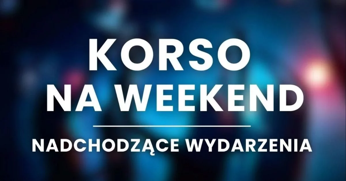 Korso na weekend. Przed nami pikniki, biesiady, turniej, spektakl i wydarzenie w skansenie