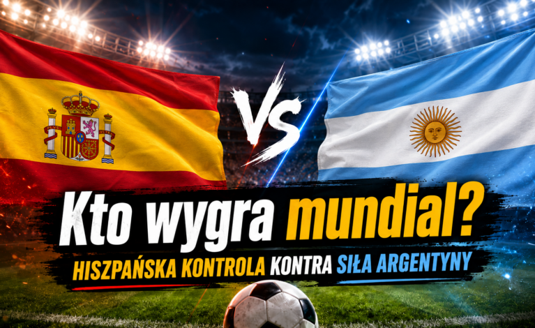 Kto wygra mundial? Hiszpańska kontrola kontra siła Argentyny