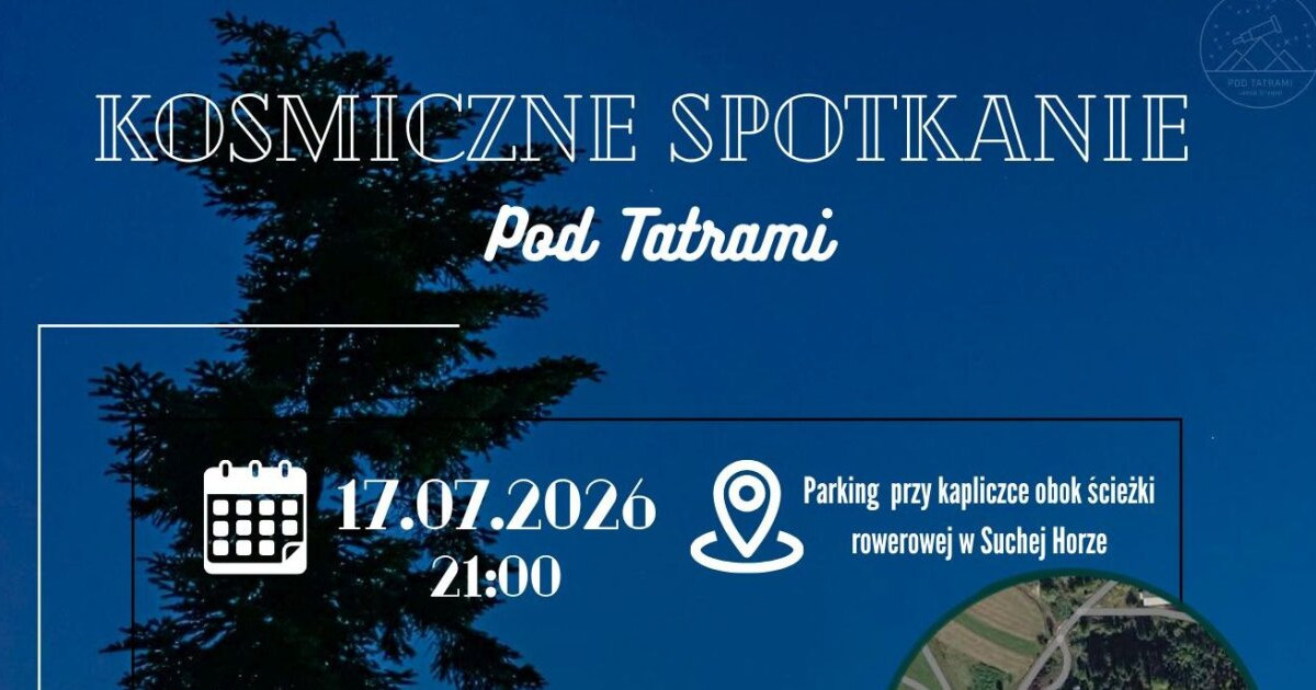 Magia nocnego nieba. "Kosmiczne Spotkanie Pod Tatr...