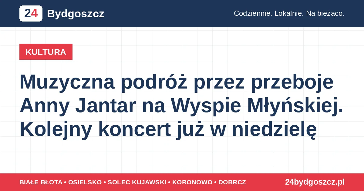 Muzyczna podróż przez przeboje Anny Jantar na Wyspie Młyńskiej. Kolejny koncert już w niedzielę