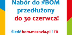 NABÓR PROJEKTÓW DO BOM WYDŁUŻONY DO 30 CZERWCA