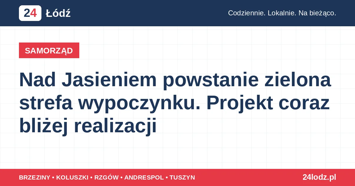 Nad Jasieniem powstanie zielona strefa wypoczynku. Projekt coraz bliżej realizacji