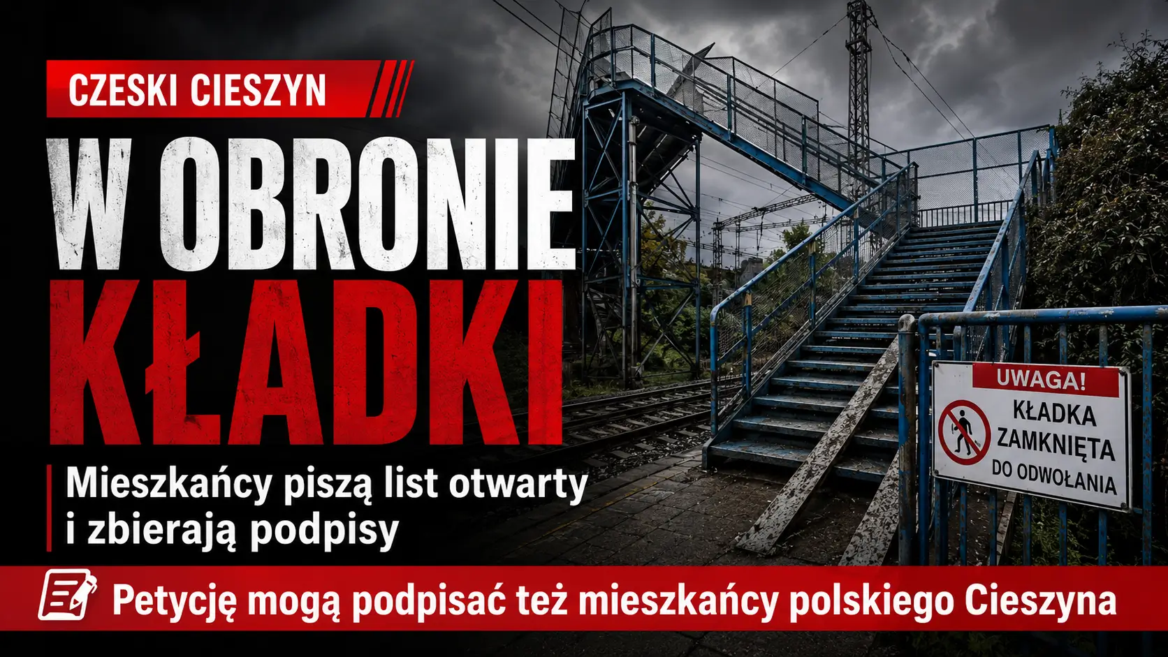 Nie chcą stracić ważnego przejścia. Pomóż w walce o kładkę nad torami w Czeskim Cieszynie.