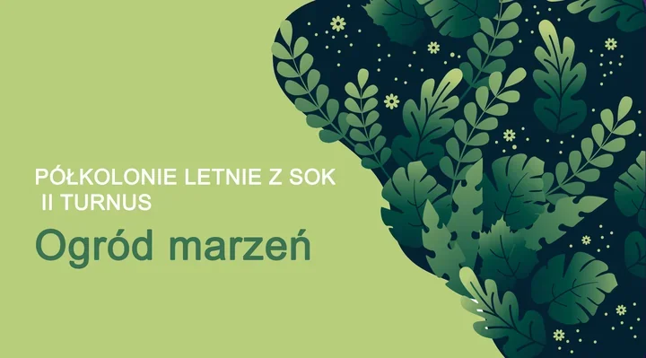 „Ogród marzeń” w Suwałkach. SOK prowadzi zapisy na wakacyjne półkolonie