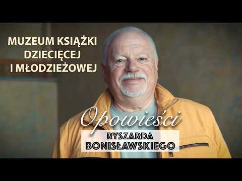 OPOWIEŚCI RYSZARDA BONISŁAWSKIEGO - MUZEUM KSIĄŻKI DZIECIĘCEJ I MŁODZIEŻOWEJ