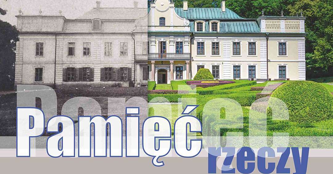 „Pamięć rzeczy" – 25 lipca w Pałacu Mieroszewskich