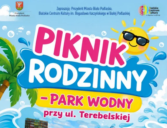 Piknik Rodzinny w Parku Wodnym w Białej Podaskiej (zaproszenie)