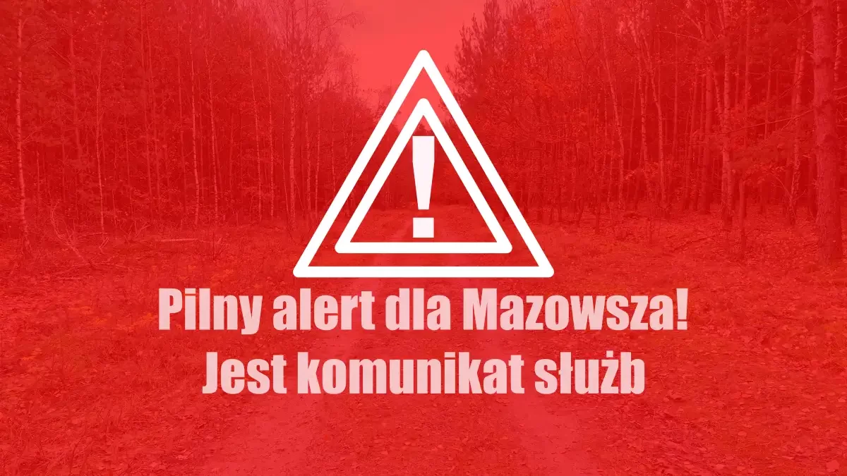 Pilny alert dla Mazowsza! Sytuacja poważna, jest komunikat służb