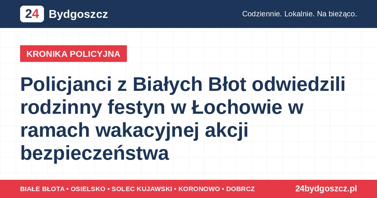 Policjanci z Białych Błot odwiedzili rodzinny festyn w Łochowie w ramach wakacyjnej akcji bezpieczeństwa