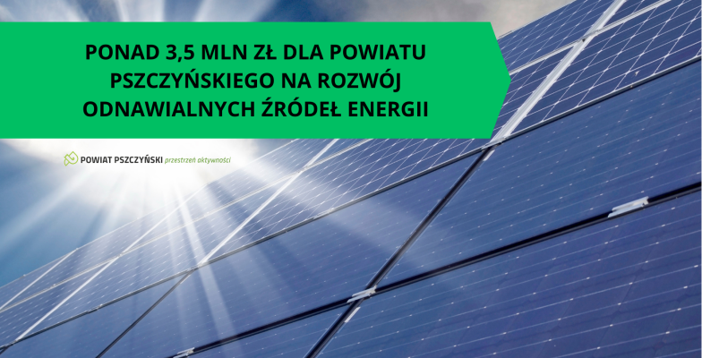 Ponad 3,5 mln zł dla Powiatu na rozwój odnawialnych źródeł energii