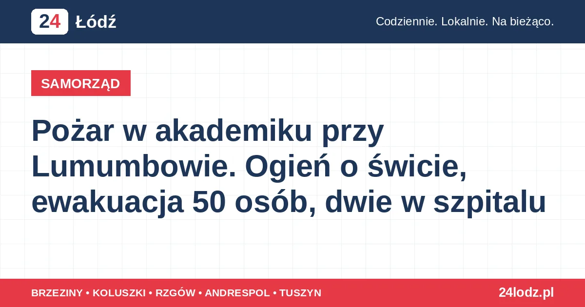 Pożar w akademiku przy Lumumbowie. Ogień o świcie, ewakuacja 50 osób, dwie w szpitalu