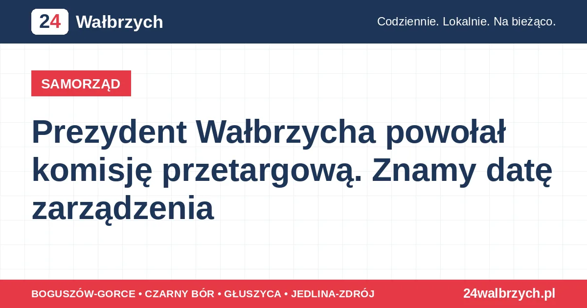 Prezydent Wałbrzycha powołał komisję przetargową. Znamy datę zarządzenia