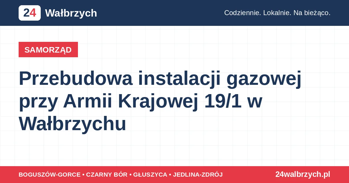 Przebudowa instalacji gazowej przy Armii Krajowej 19/1 w Wałbrzychu