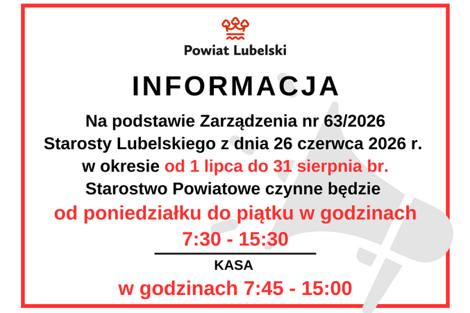 Plakat informacyjny Starostwa Powiatowego w Lubelskiem o godzinach otwarcia od 1 lipca do 31 sierpnia 2026. Od poniedziałku do piątku: 7:30-15:30, kasa 7:45-15:00. Logo powiatu u góry.