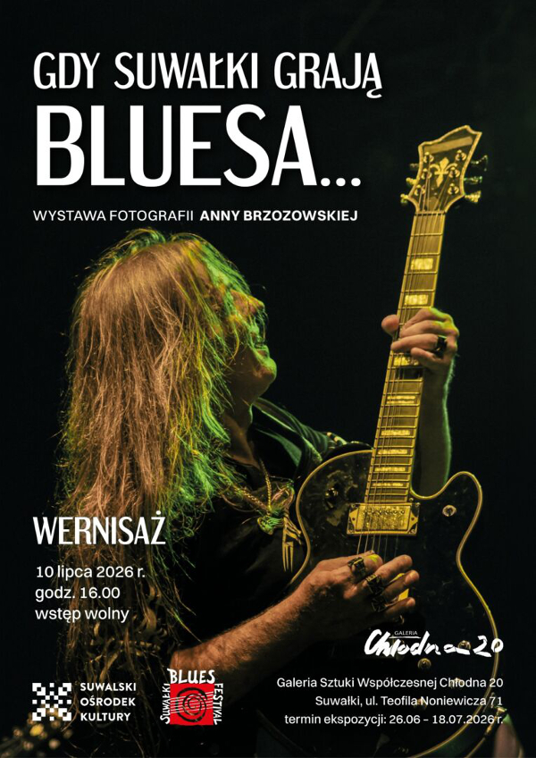 Pt 10.07.2026 „Gdy Suwałki grają bluesa…” - wystawa fotografii Anny Brzozowskiej