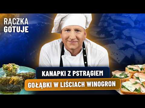 RĄCZKA GOTUJE GOŁĄBKI W LIŚCIACH WINOGRON, SURÓWKĘ Z CUKINII I KANAPKI Z WĘDZONYM PSTRĄGIEM