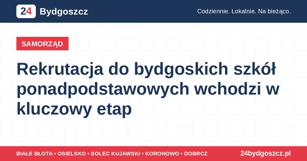 Rekrutacja do bydgoskich szkół ponadpodstawowych wchodzi w kluczowy etap