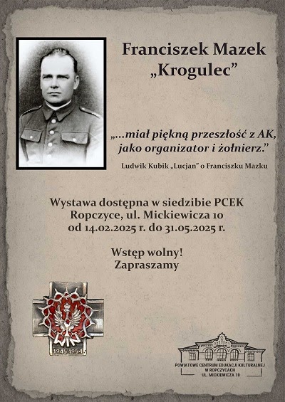 Ropczyce: PCEK WYSTAWA „…miał piękną przeszłość z AK, jako organizator i żołnierz.” – FRANCISZEK MAZEK „KROGULEC”
