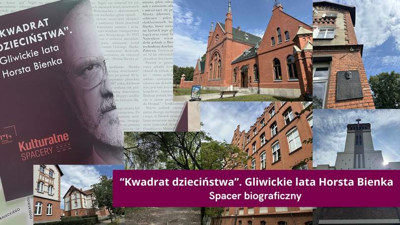 Śladami Horsta Bienka w Gliwicach. Spacer biograficzny „Kwadrat dzieciństwa” na Zatorzu
