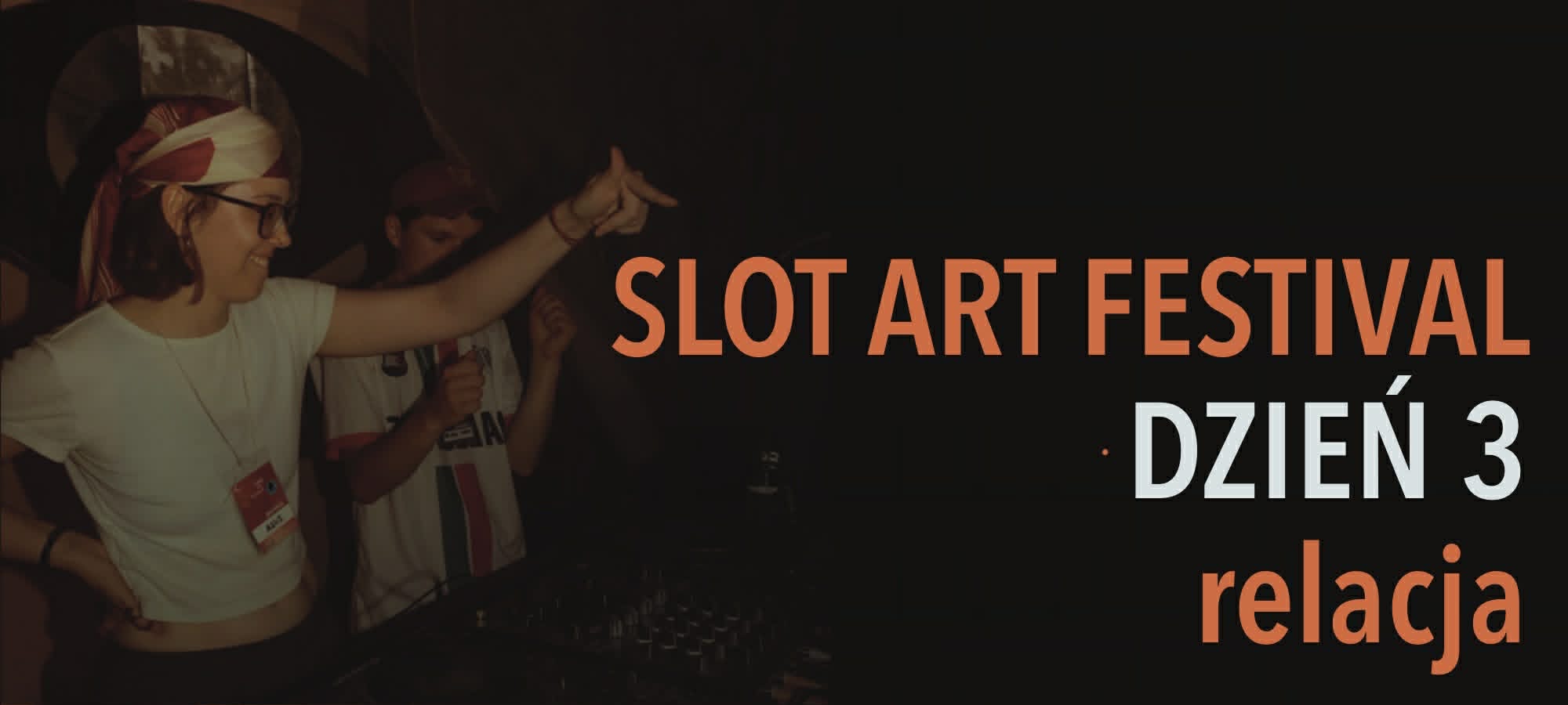 Slot Art Festival 2026 dzień trzeci: popełnianie błędów nie dyskwalifikuje z życia publicznego