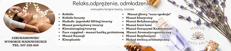Gabinet Terapii Manualnych Twarzy i Masażu Ciała – Anna Kruk  Ciechanowiec | Wysokie Mazowieckie