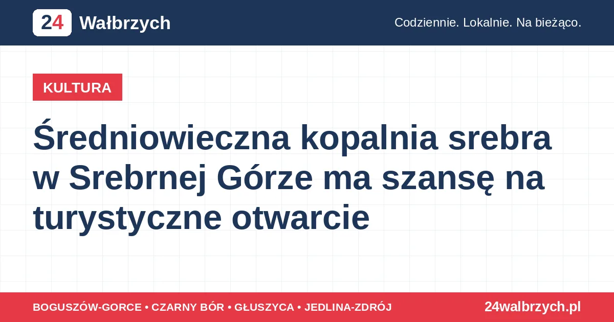 Średniowieczna kopalnia srebra w Srebrnej Górze ma szansę na turystyczne otwarcie