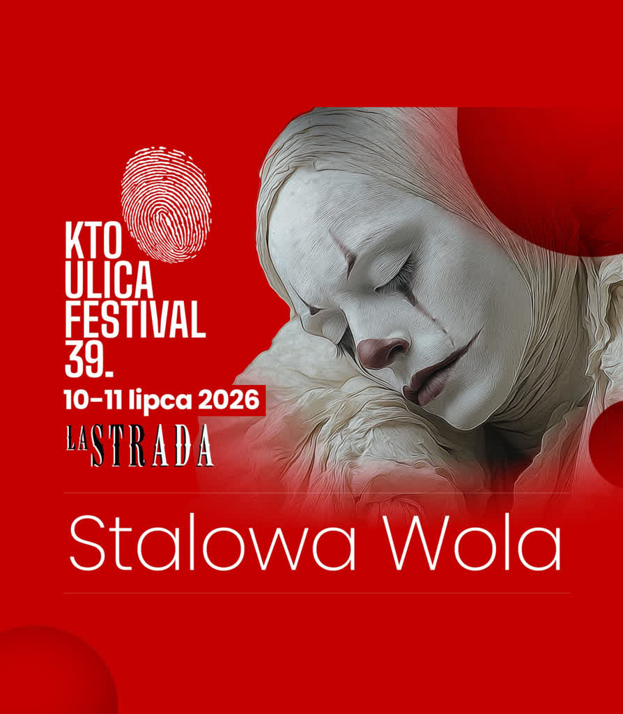 Stalowa Wola: W piątek rusza krakowski festiwal teatrów ulicznych – po raz pierwszy w Stalowej Woli