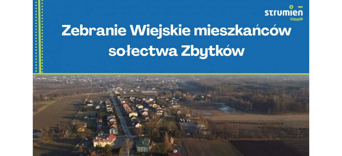 Strumień: Zebranie Wiejskie mieszkańców sołectwa Zbytków