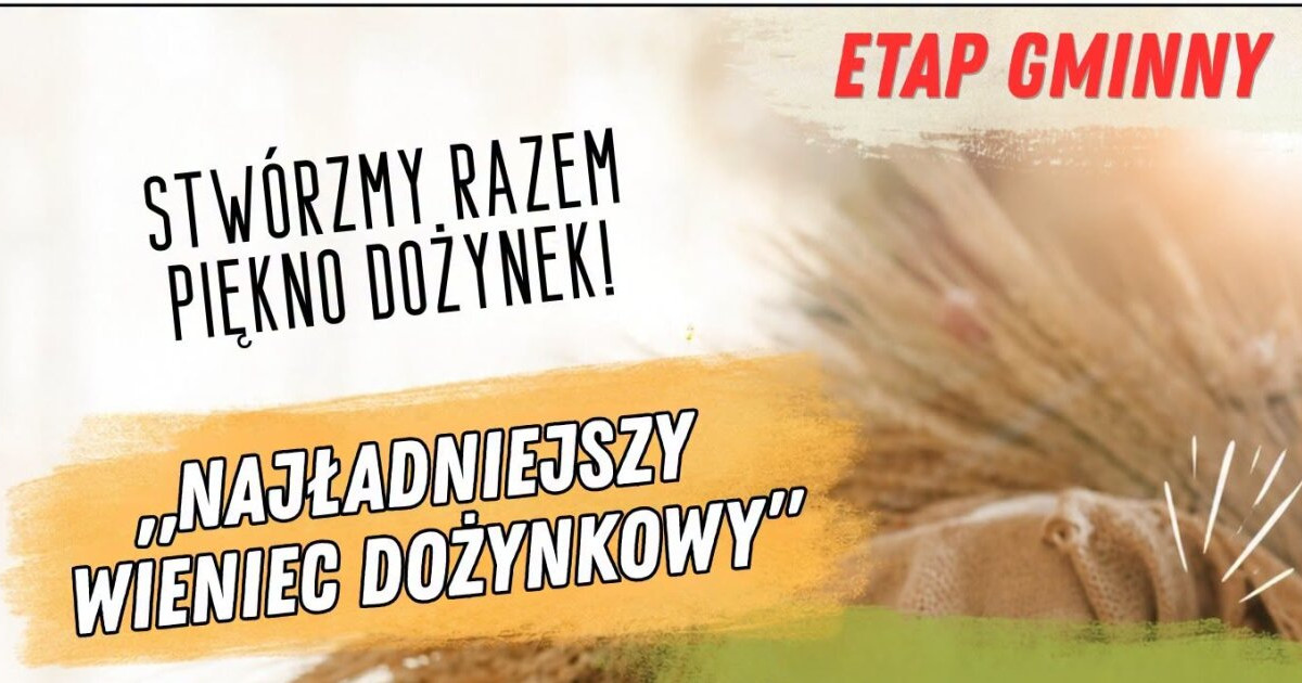 Stwórzmy razem piękno dożynek!