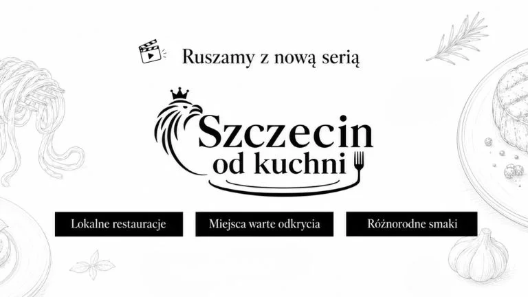 „Szczecin od kuchni”. Ruszamy w wakacyjną trasę po restauracjach!